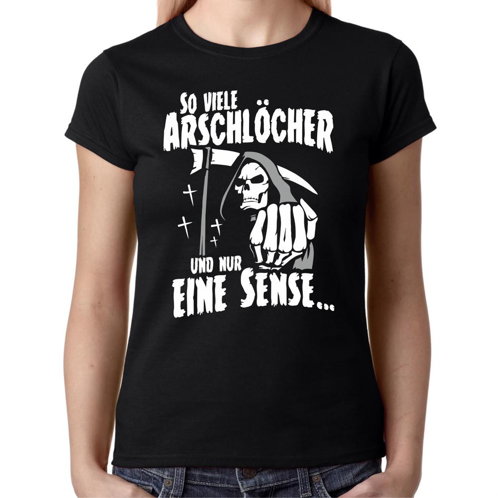 

So viele Arschlöcher und nur eine Sense Sprüche Spruch Spaß Lady Damen T-Shirt S