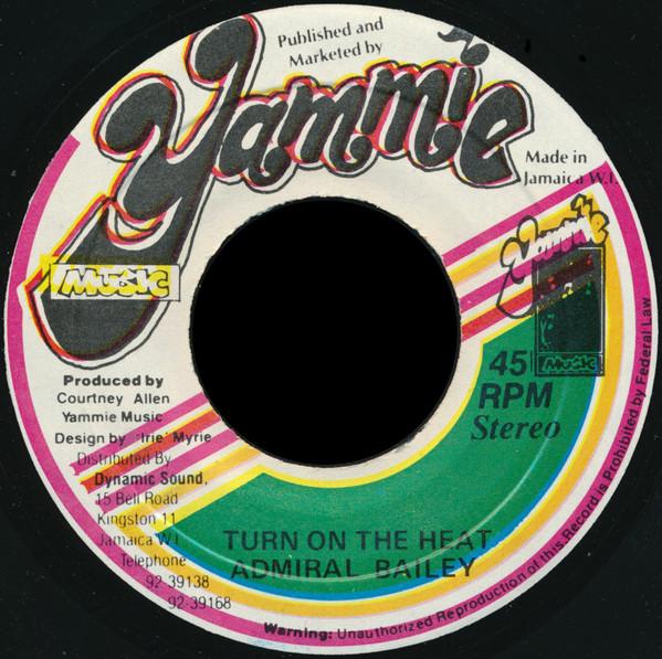 

7inch Record ADMIRAL BAILEY Turn On The Heat NONE Yammie Music Jamaica Reggae Ska Dub Used