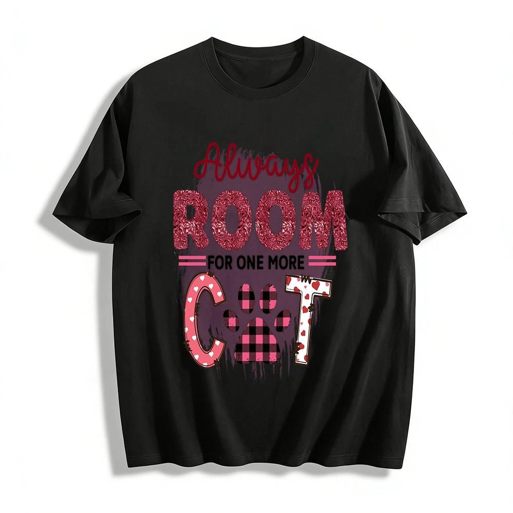 

Always Room For One More Cat Pet Lover Graphic T-Shirt Pure cotton T-shirt 6XL