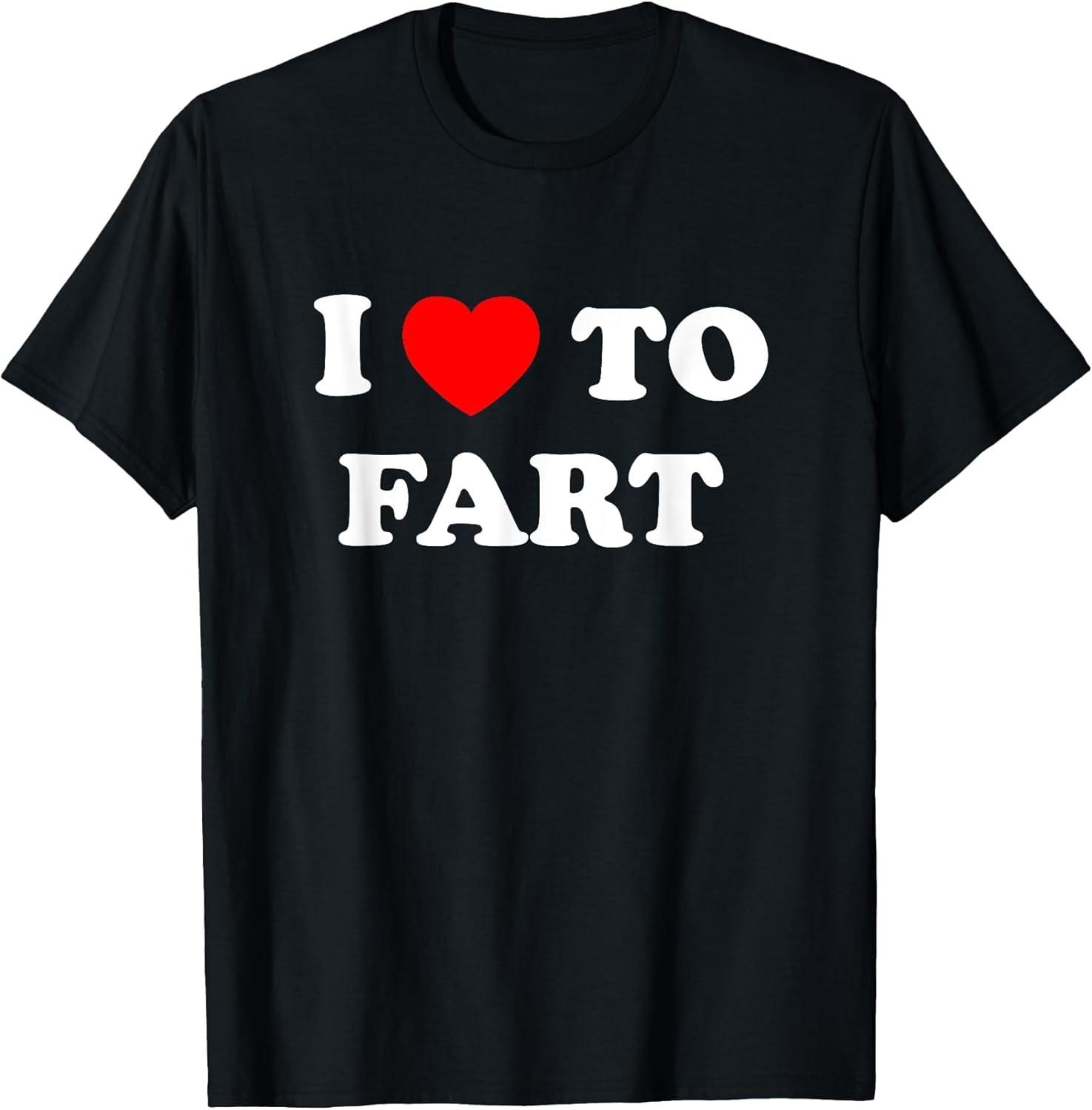 NEW LIMITED! I Love to Fart Funny Tee - MADE IN USA M