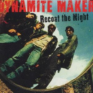 

CD DYNAMITE MAKER DYNAMITE MAKER Recoat the Nigh PICL1099 1995 Japan ObiJapanese PopRock Used