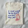 I Just Want To Go Home and Pet My Cat