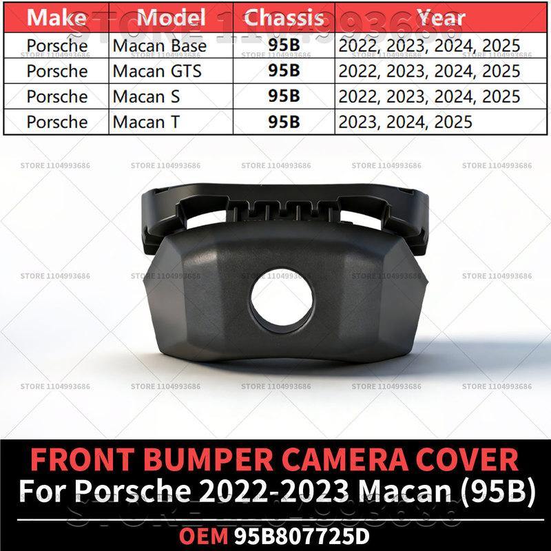 For Porsche   2024 2025 Macan Base S T GTS (95B) FRONT BUMPER CAMERA COVER OEM 95B807725D 95B807725D OK1