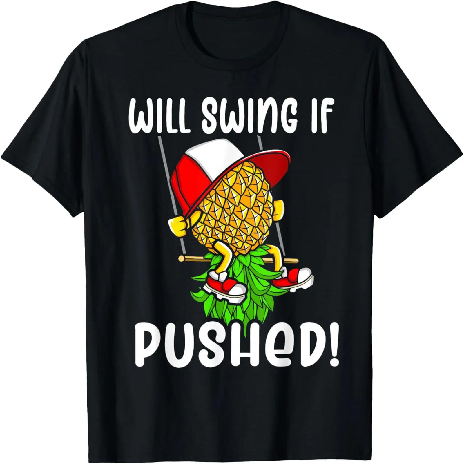 Will Swing If Pushed Funny Swinging Upside Down Pineapple T-Shirt S