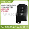 BA7EQ BH1EW For Toyota Auris Yaris Hybrid RAV4 2012-2017 433/434MHz 8A Chip P4=88 0011 0010 0020 Keyless Proximity Smart Car Key