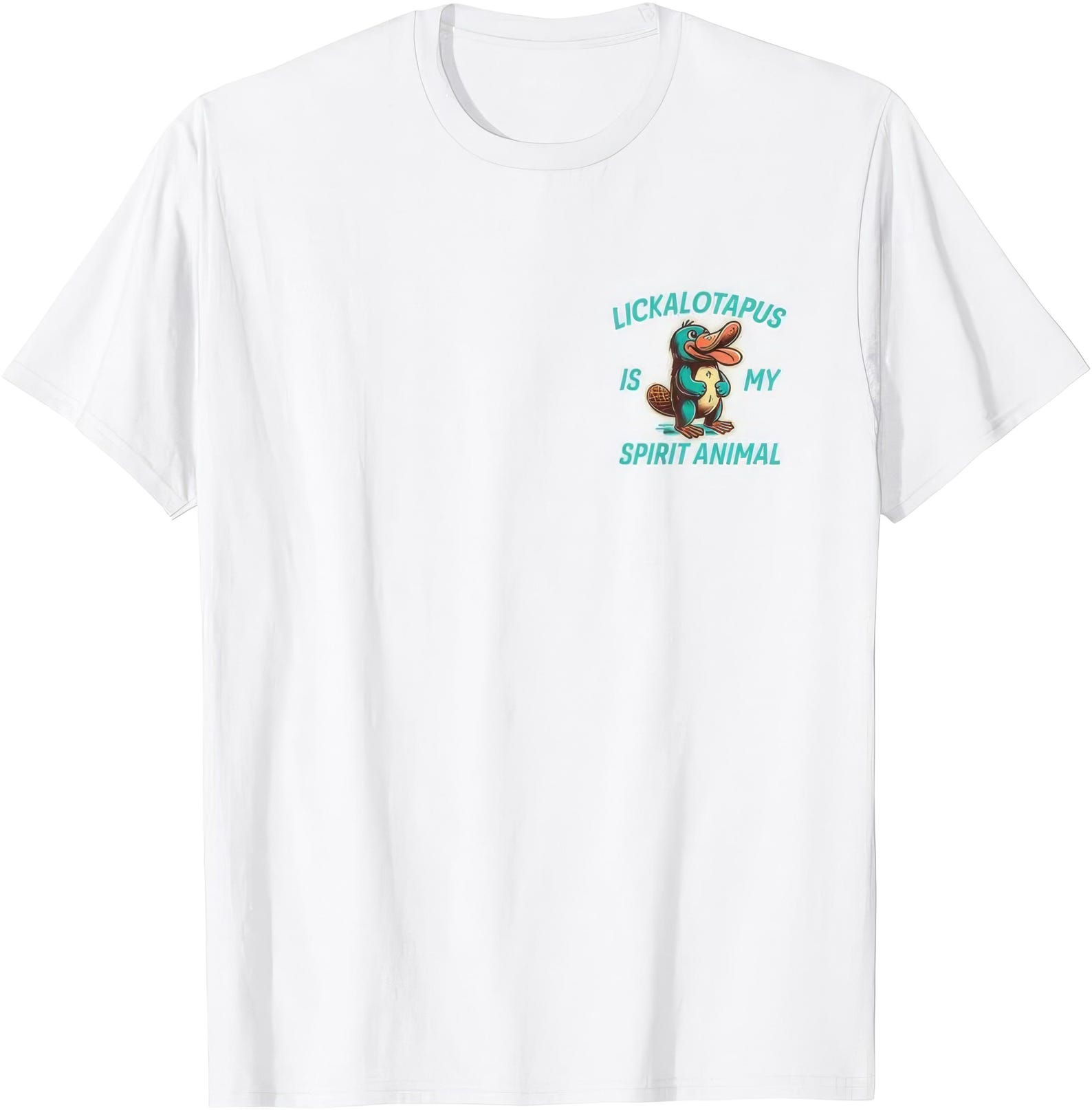 Lickalotapus Is My Spirit Animal Funny Joke Humor T shirt S