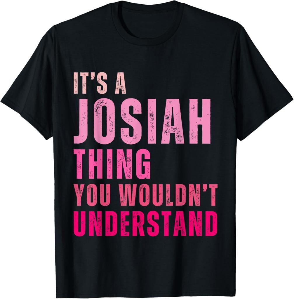 It_s A Josiah Thing You Wouldn_t Understand Josiah Vintage Gift Unisex T-Shirt