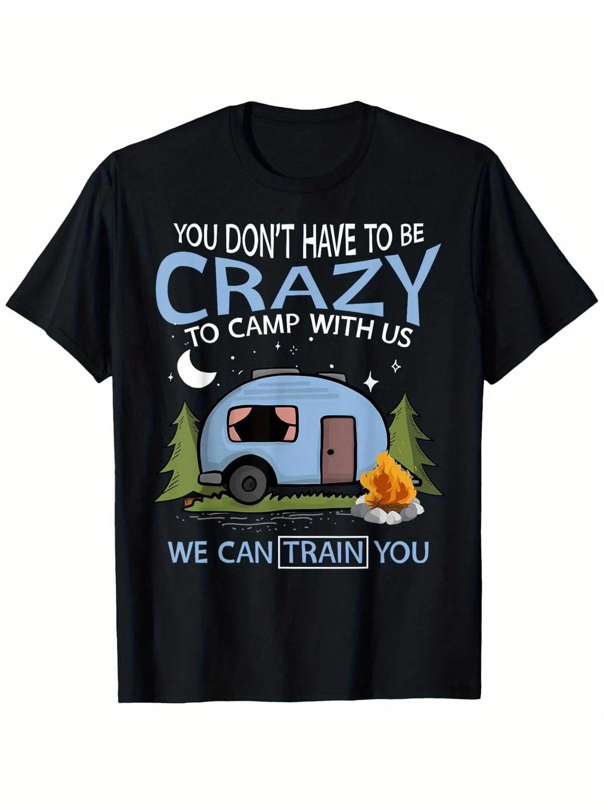 Men s Funny Camping Graphic T-Shirt - You Don t Have to Be Crazy to Camp with U S