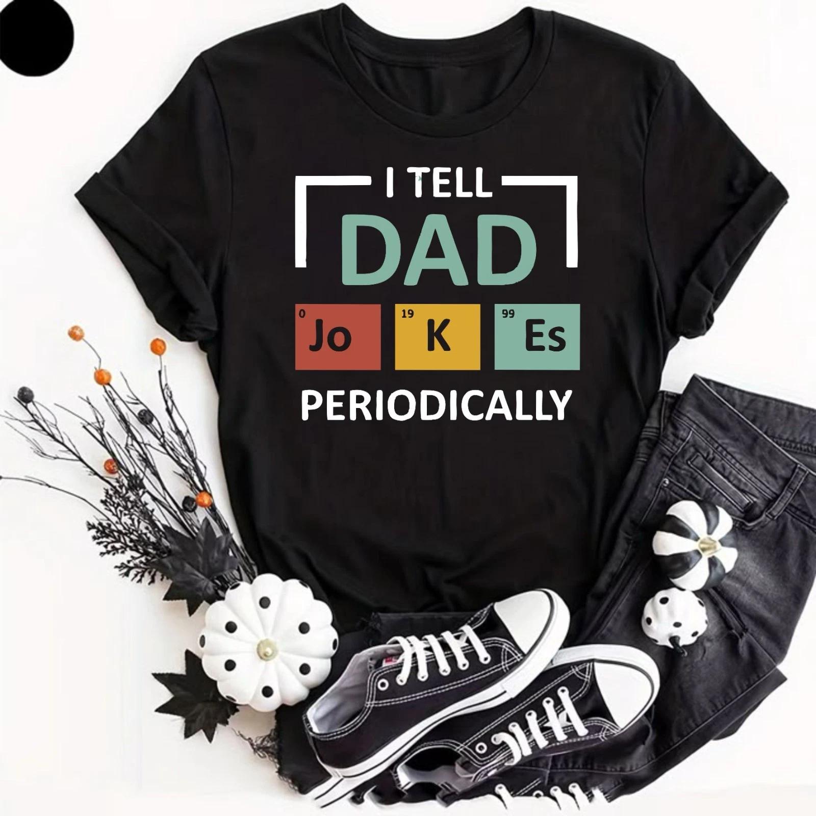 I Tell Dad Jokes T- Shirt Birthday Stocking Periodic Gifts Presents Men Dad Joke XL