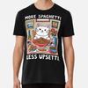 Funny More Spaghetti Less Upsetti Cat Food LT-Shirt S-5XL Best T-Shirt