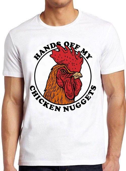 Hands Off My Chicken Nuggets Joke Offensive Meme Funny Gift Tee T Shirt C1125 S