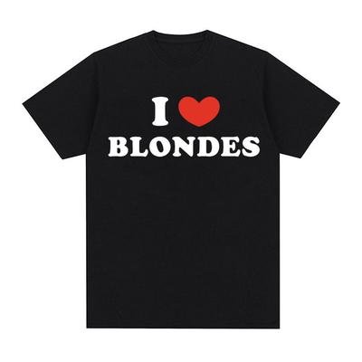 New I Love Blondes Print Funny Meme Tee Cotton T-shirt Casual High Quality T-shirt Men Women Vintage Oversized Tops Streetwear