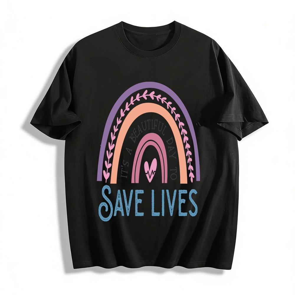 It s A Beautiful Day To Save Lives Rainbow Print Nurse Tee Pure cotton T-shirt XXS