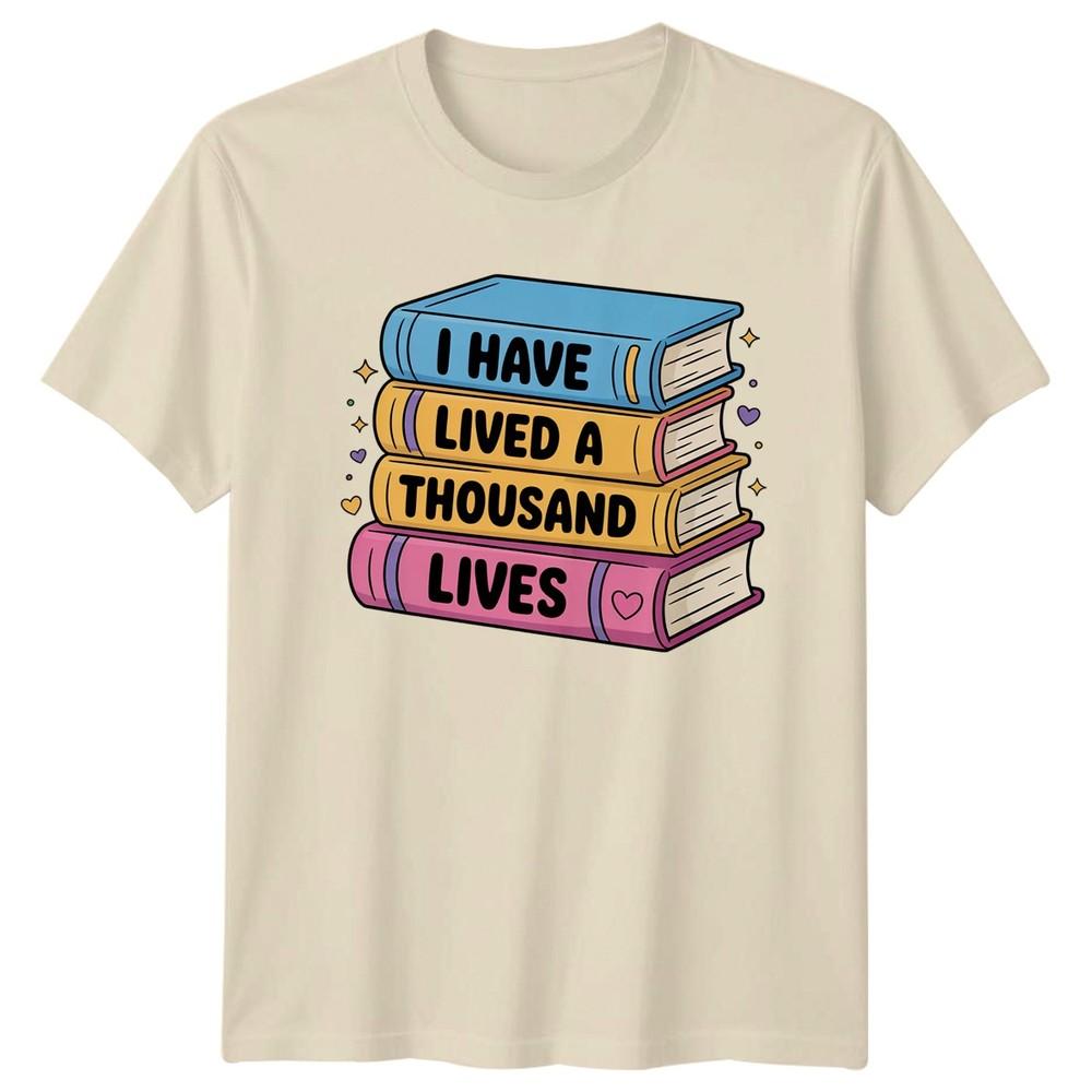 I Have Lived A Thousand Lives Reading Hobbies Unisexs TShirt Unisexs Graphic Tee