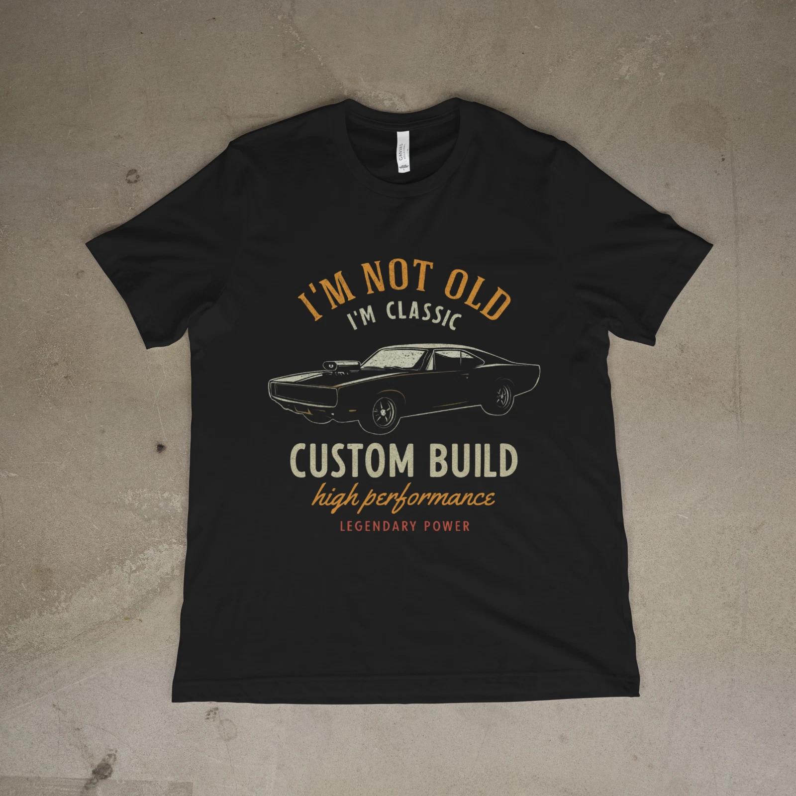

I’m Not Old I’m Classic Shirt Custom Build Car Guy Vintage Muscle Tee S