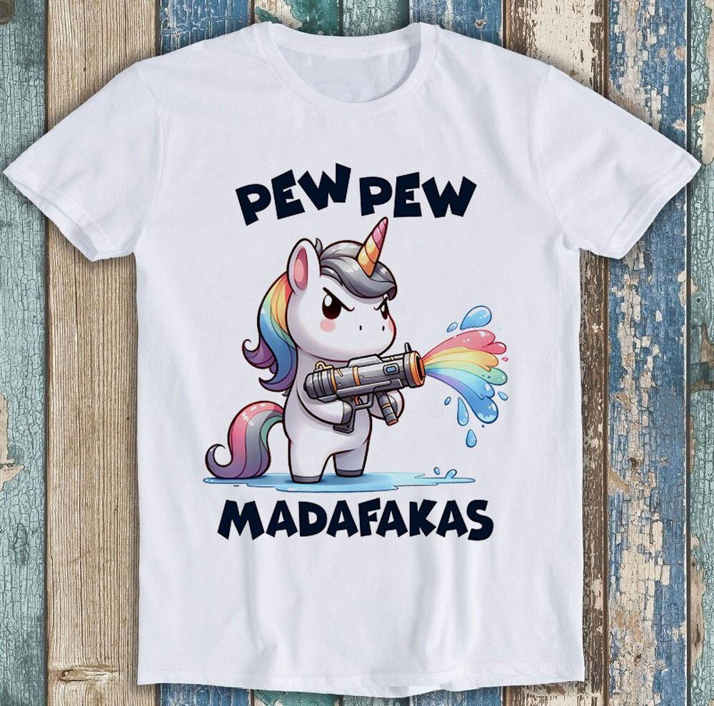 Unicorn Pew Pew Madafakas Funny Gift Tee T Shirt  1795