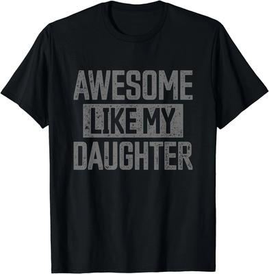 Fantastico Come mia Figlia Divertente Festa del Papà Vintage Regalo per la Festa del Papà Maglietta Unisex
