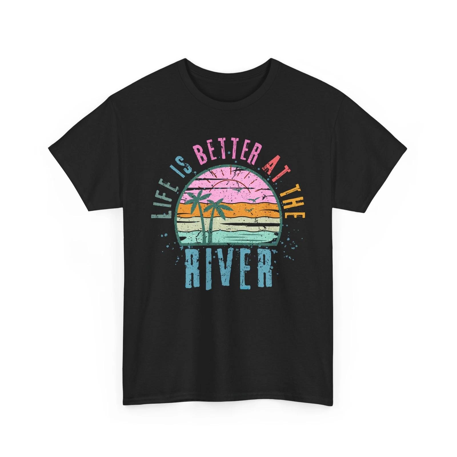 Life Better River T-Shirt | Enjoy the Beach & Summer Fun Tee | Summer T-Shirt S