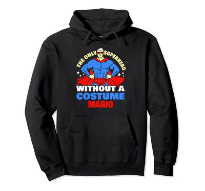 Superhero Mario Without Costume Funny Mario Name Saying Hoodie