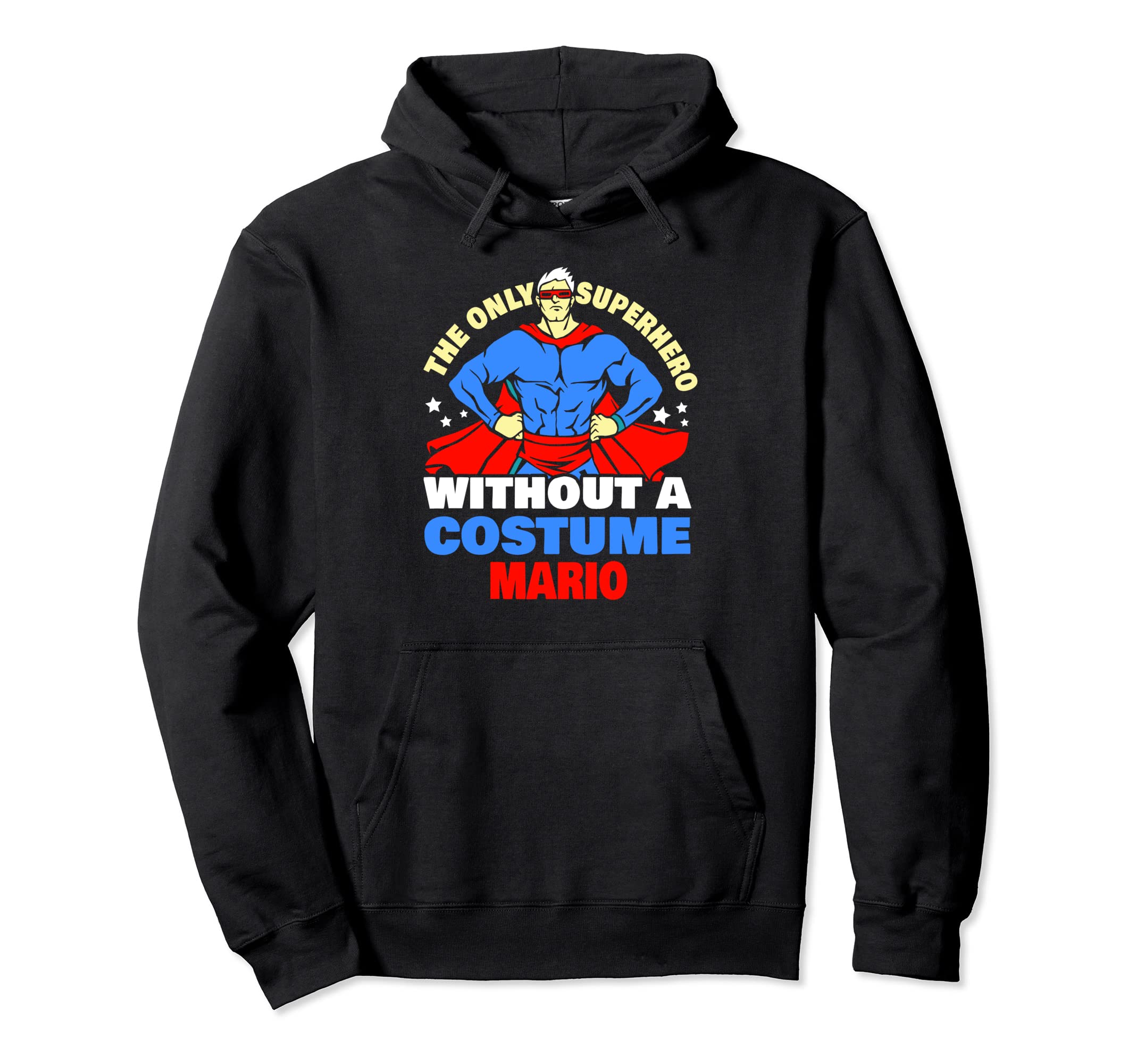 

Superhero Mario Without Costume Funny Mario Name Saying Hoodie