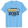 Happy New Year Shirt Please Wait 2025 Loading T-shirts Short Sleeve O-neck T-shirts Fashion Casual Tshirts Short Sleeve Tees