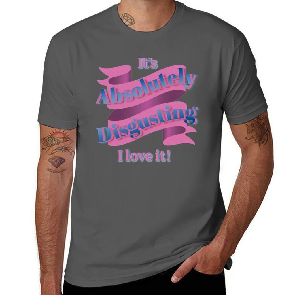 Its Absolutely Disgusting I Love It Tshirt Casual Basic Short Sleeve Tshirt