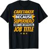 CARETAKER Funny Humor Gift T-Shirt
