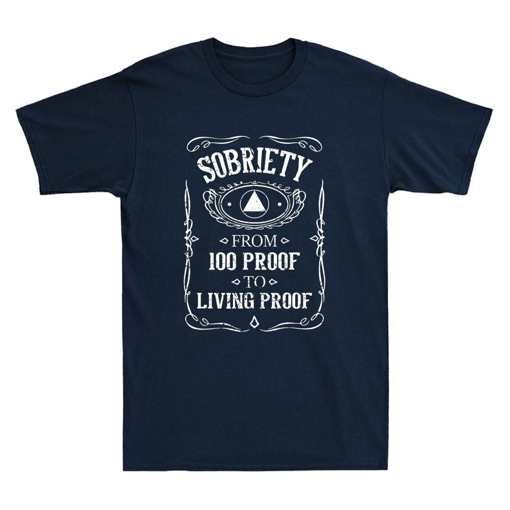 Sobriety Living Proof  Sobriety Anniversary Sober Aa Na Recovery Unisexs Tshirt