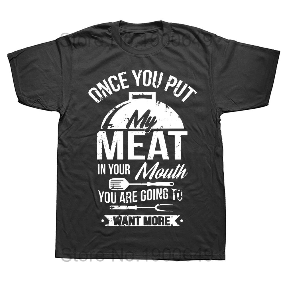 

Novelty Put My Meat In Your Mouth Funny Grilling BBQ Barbecue T Shirts Graphic Streetwear Short Sleeve Birthday Gifts Tshirt 4XL