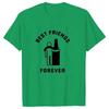 New Funny BEST FRISNDS FOREVER Print T Shirt Short Sleeve O Neck Loose Unisex Women Summer Cool Tshirt Unisex Tee Shirt Top Shirts