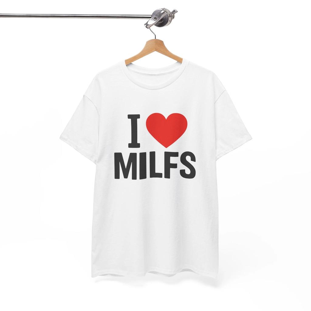 I Love MILFs Cotton Tee, Funny Graphic Shirt, Casual Wear, Gift for Friends