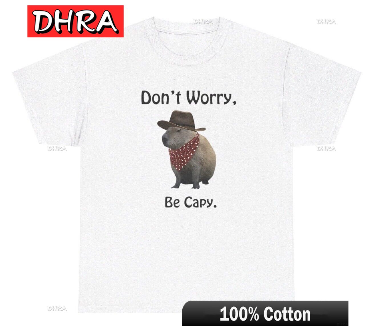 Dont Worry Be Capy TShirt Funny Capybara Lovers Pun Silly Y2K Unisextal Health Tee Chic Tops Printed Cotton Tops for Work TShirt S