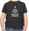 Blijf Kalm En Ballet Dansen Kinder T-shirt - Ballerina - Danser - Dansen - Hobby