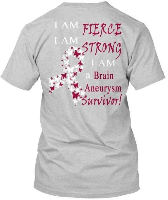 

I Am A Brain Aneurysm Survivor Fierce Strong T shirt Made in USA Size S to 5XL 4XL