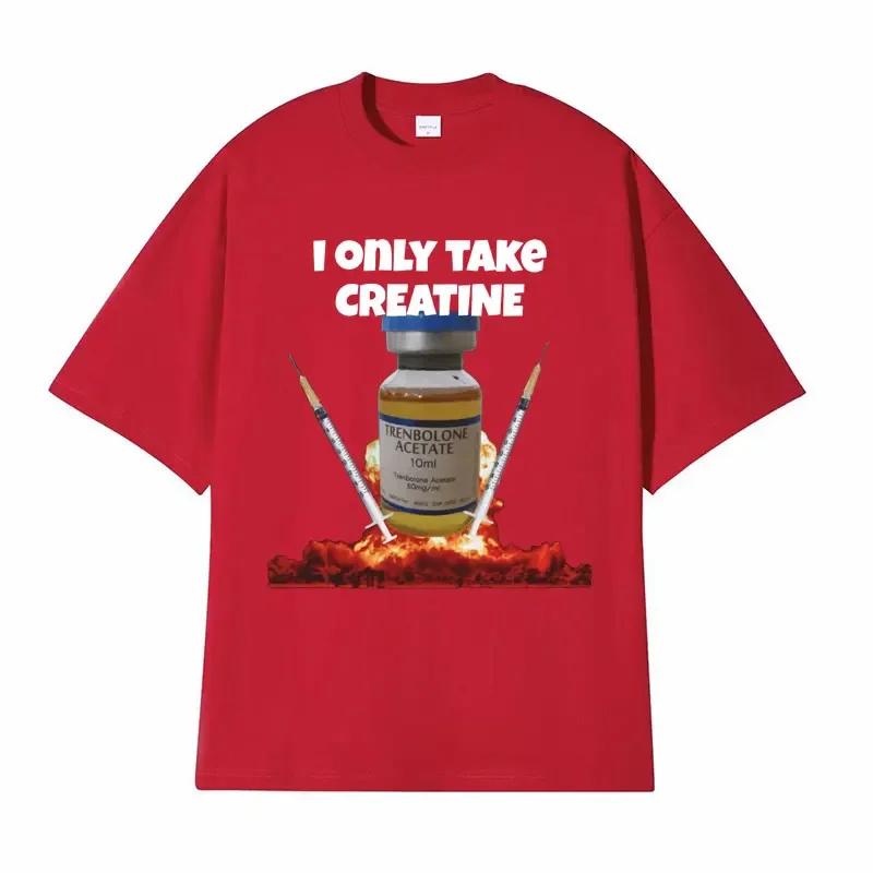 I Only Take Creatine Fun Gym Meme Pattern T-shirt Women's Retro Casual Short Sleeve Tshirt Women's Fashion T-shirt Top