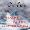 Maths To The Matterhorn by Viv Foster Paperback Book 9781838757182