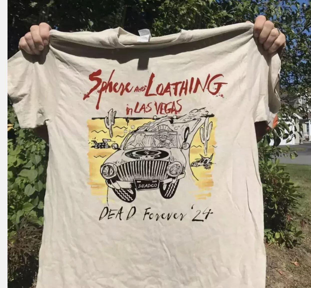 

26 Sphere And Loathing In Las Vegas Dead Forever 24 T shirt Unisex T-Shirt XXXL