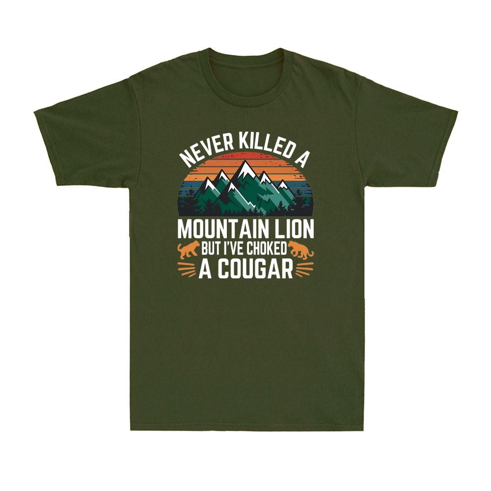 Never Killed A Mountain Lion But I Have Choked A Cougar Vintage Unisexs Tshirt
