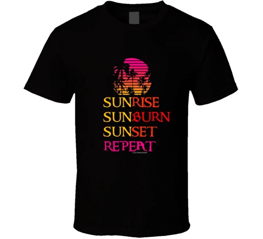 Sunrise Sunburn Sunset Repeat Summer Gift Beach T Shirt M