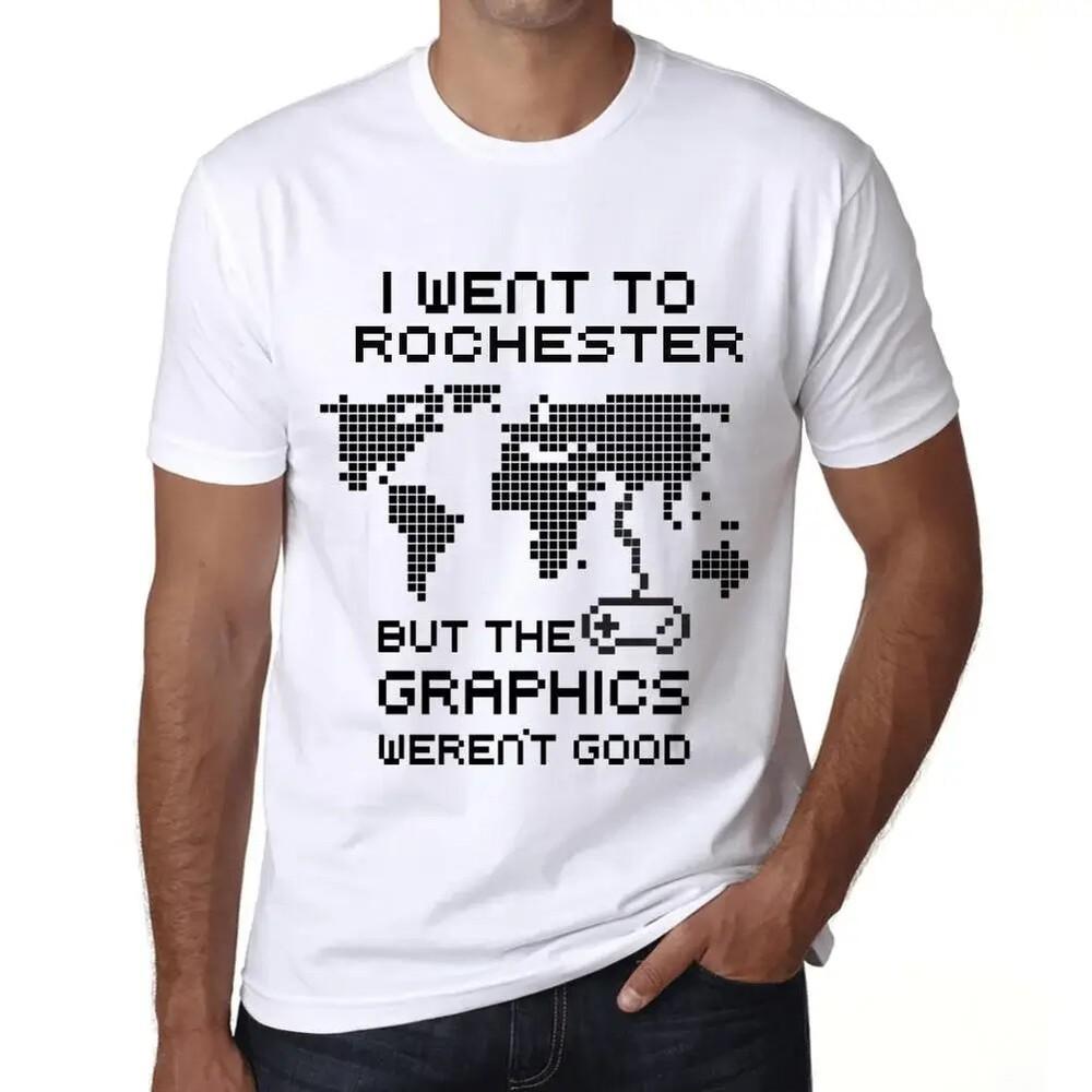 

Mens T-Shirt I Went To Rochester But Graphics Wasn t Good - I Went To S
