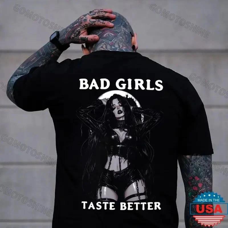 BAD GIRLS TASTE BETTER Sexy Girl Print Men s T-Shirt S