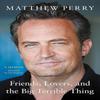 Friends Lovers and The Big Terrible Thing By Matthew Perry Paperback