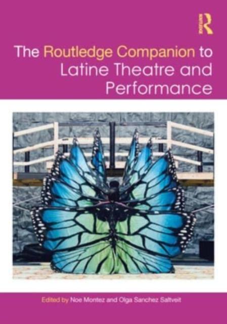 The The Routledge Companion To Latine Theatre and Performance Book