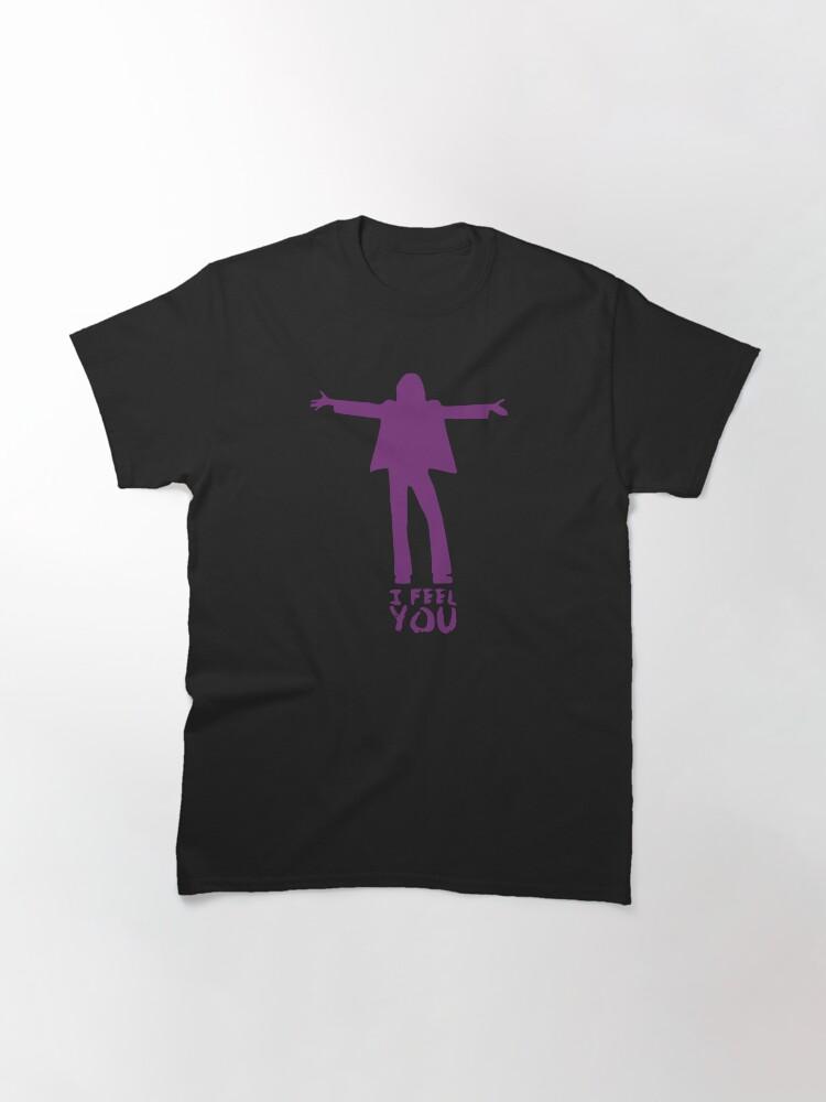 I FEEL YOU Classic T-Shirt