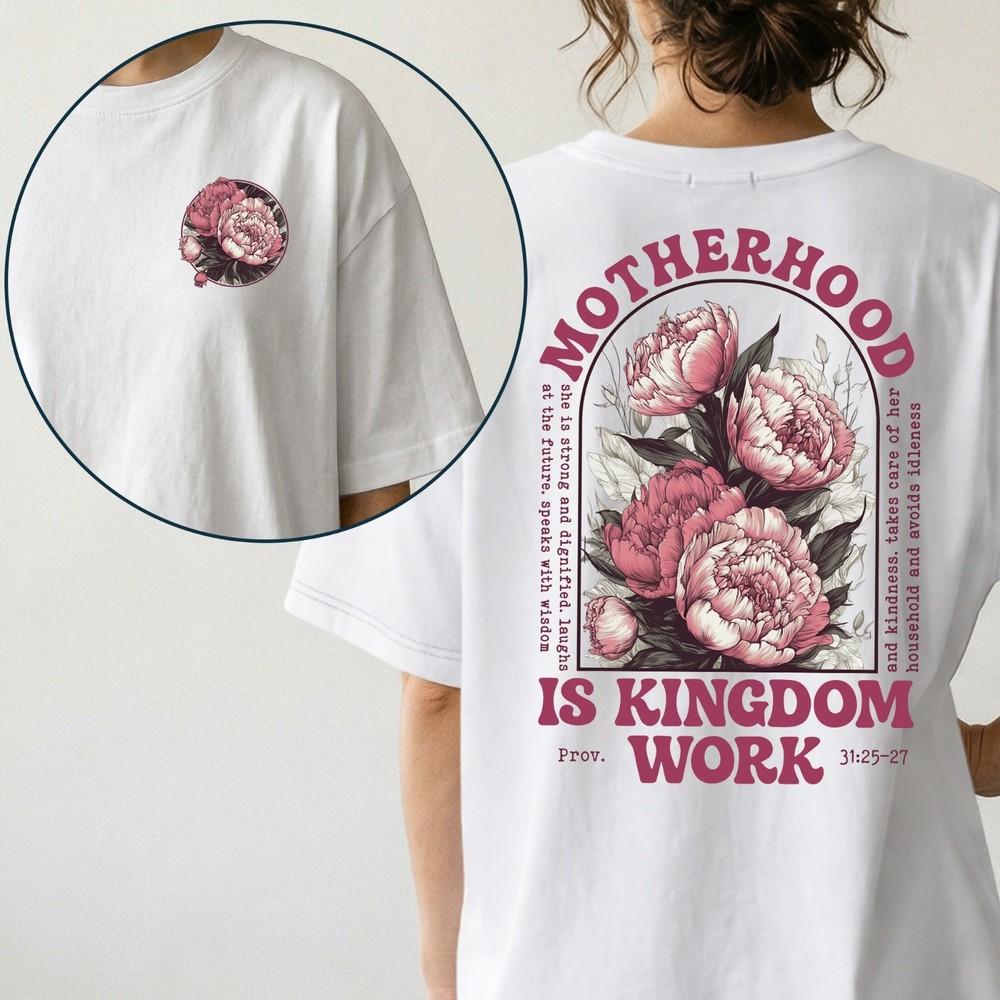Proverbs 31 Christian Mom Shirt Motherhood Is Kingdom Work Religious Floral Tee Unisex T-Shirt XXXXL