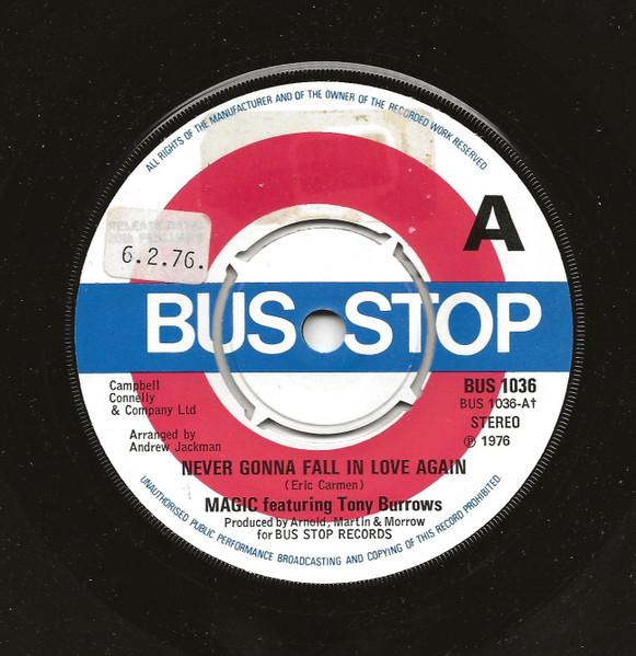 

7inch Record MAGIC (33), TONY BURROWS - Never Gonna Fall In Love Again BUS1036 Bus Stop 1976 UK Pop Used