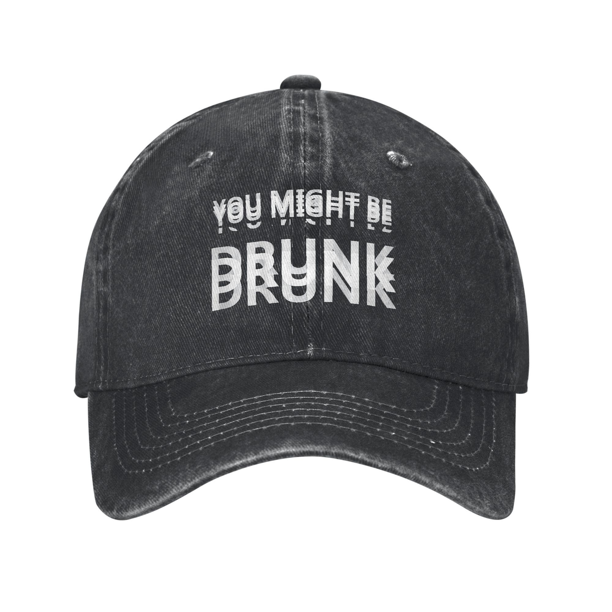 Funny Drinking Humor You Might Be Drunk Printed Cap Unisex Women Cotton Trucker Hat Daily Wear Baseball Cap Adjustable One Size