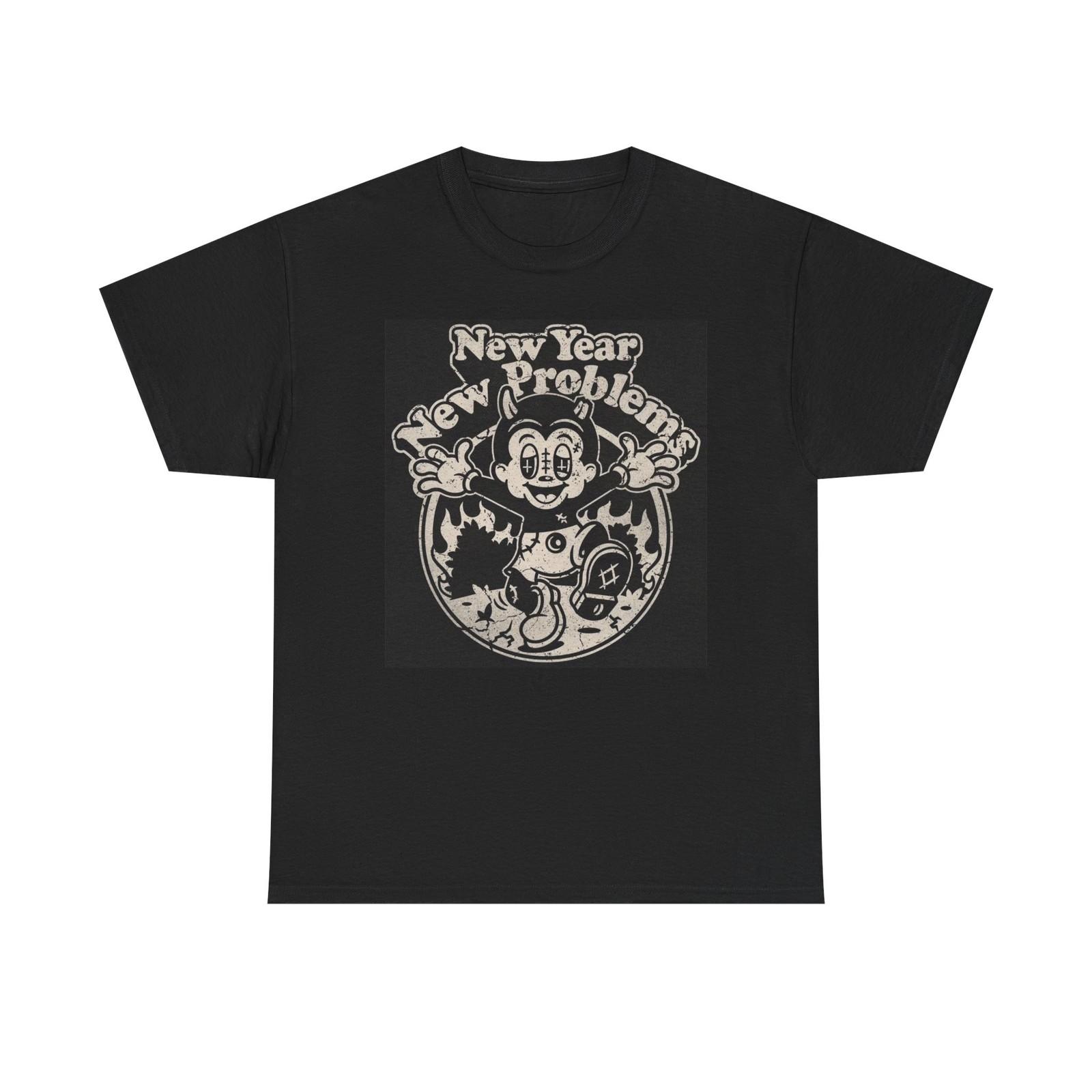 New Year New Problems Graphic T Shirt Brand New Cotton Tee M