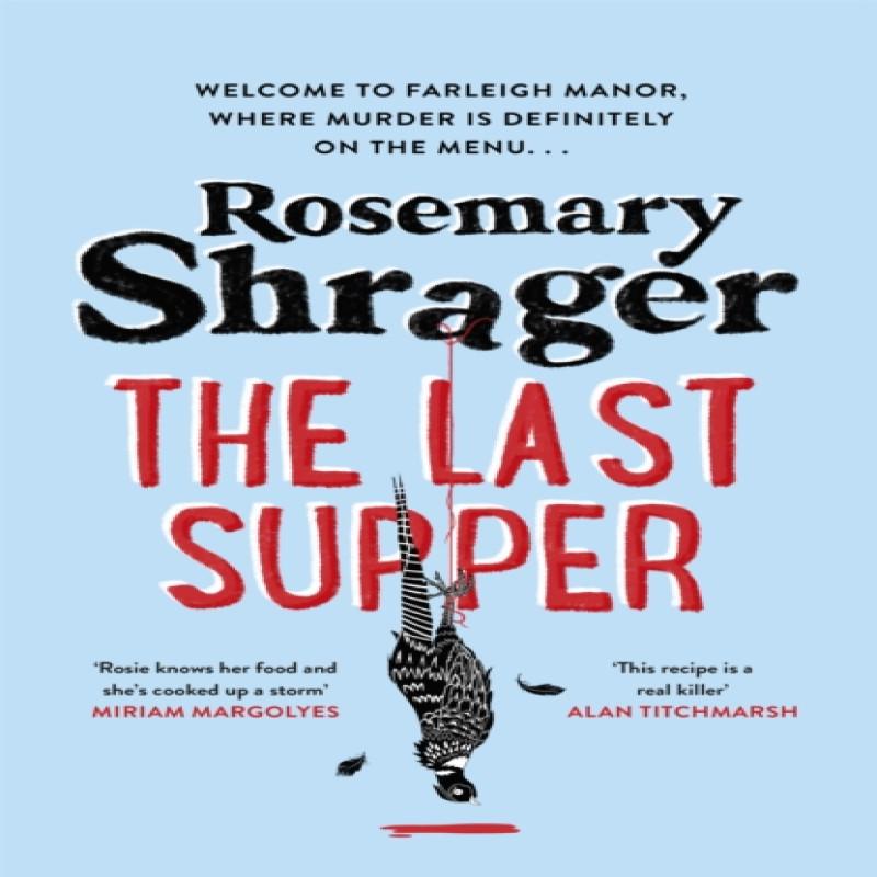 The Last Supper by Rosemary Shrager Hardback Book 9781472135353
