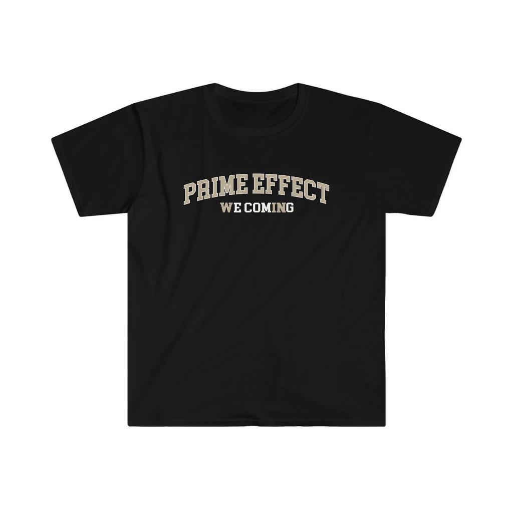 The Prime Effect T-Shirt - We Coming